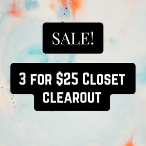 SALE! 3 for $25 Closet Clear Out!